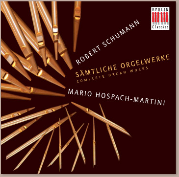 Robert Schumann: Sämtliche Orgelwerke